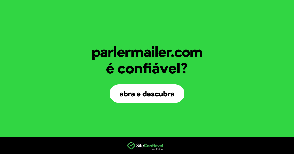 O site parlermailer.com é confiável?