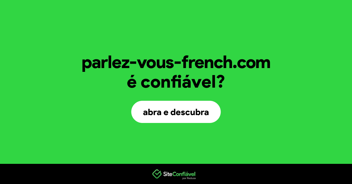 O site parlez-vous-french.com é confiável?