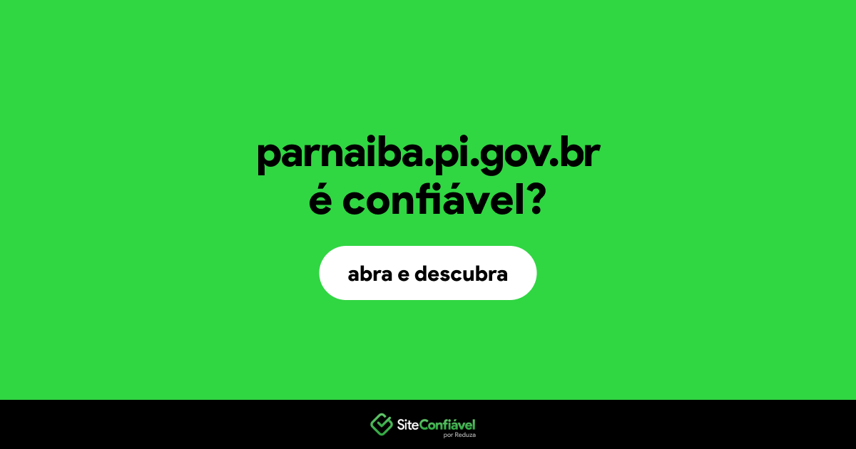 O site parnaiba.pi.gov.br é confiável?