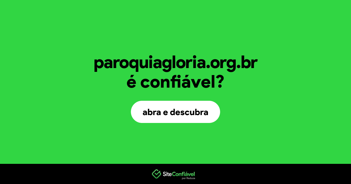 O site paroquiagloria.org.br é confiável?