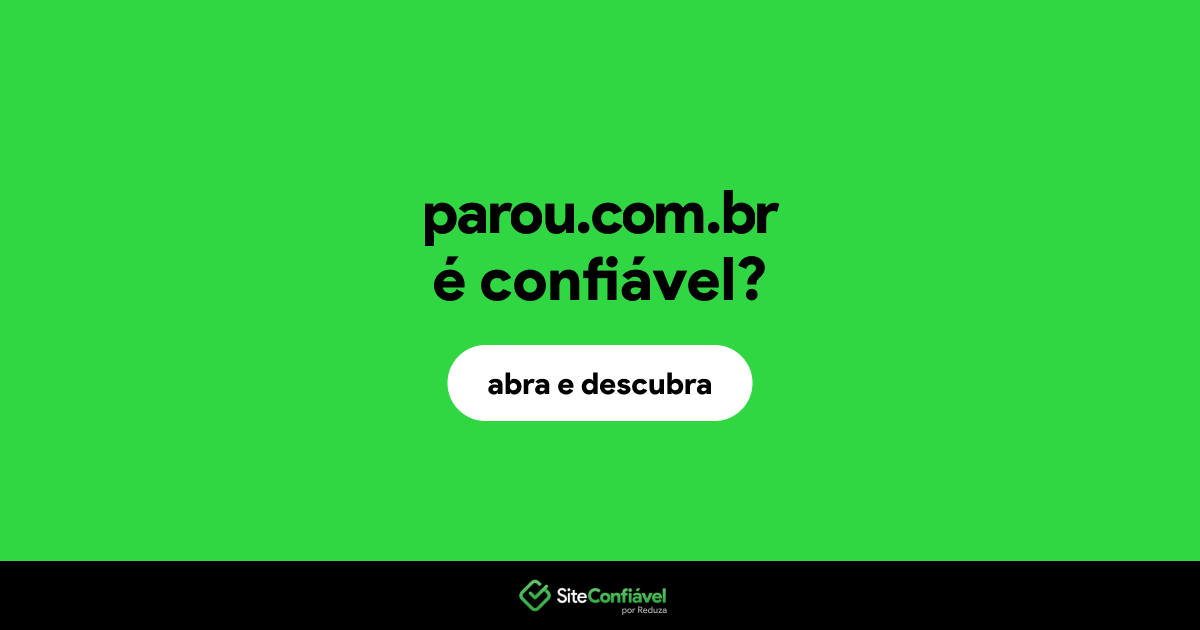 O site parou.com.br é confiável?