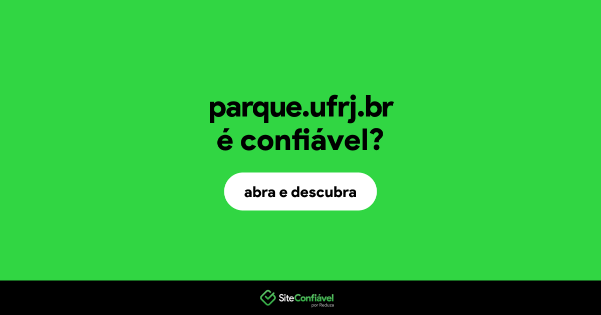 O site parque.ufrj.br é confiável?