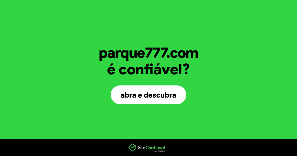 O site parque777.com é confiável?