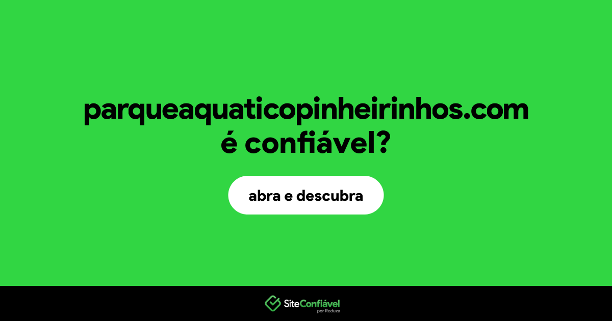 O site parqueaquaticopinheirinhos.com é confiável?