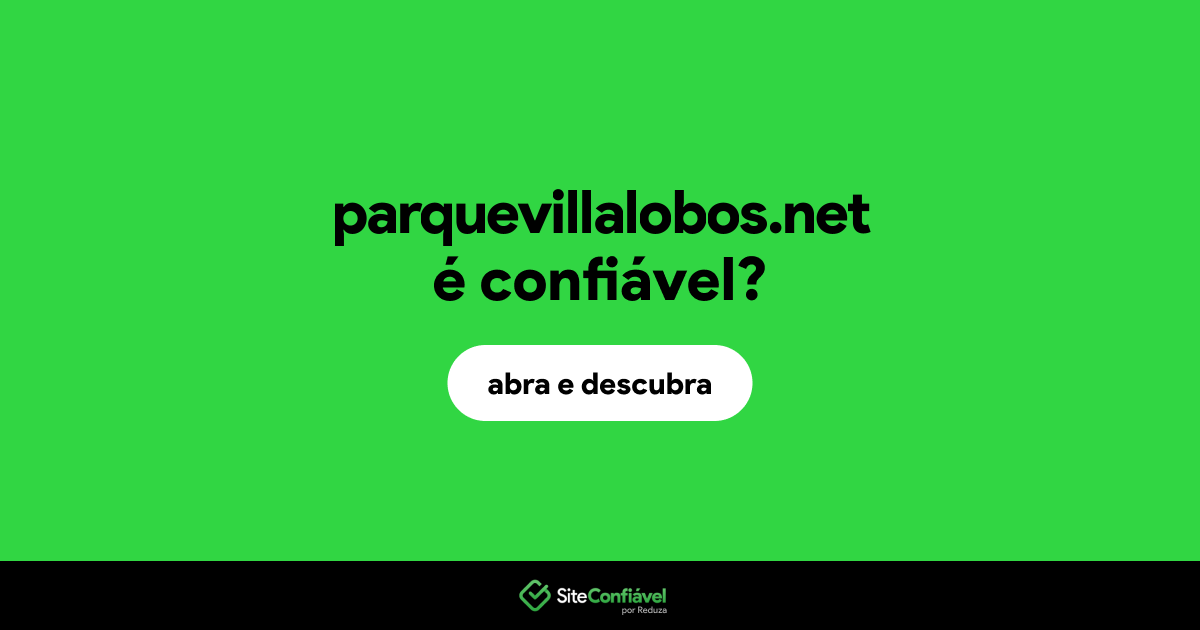 O site parquevillalobos.net é confiável?