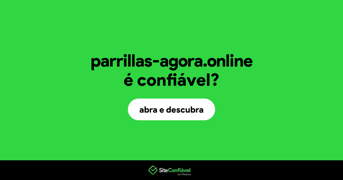 O site parrillas-agora.online é confiável?