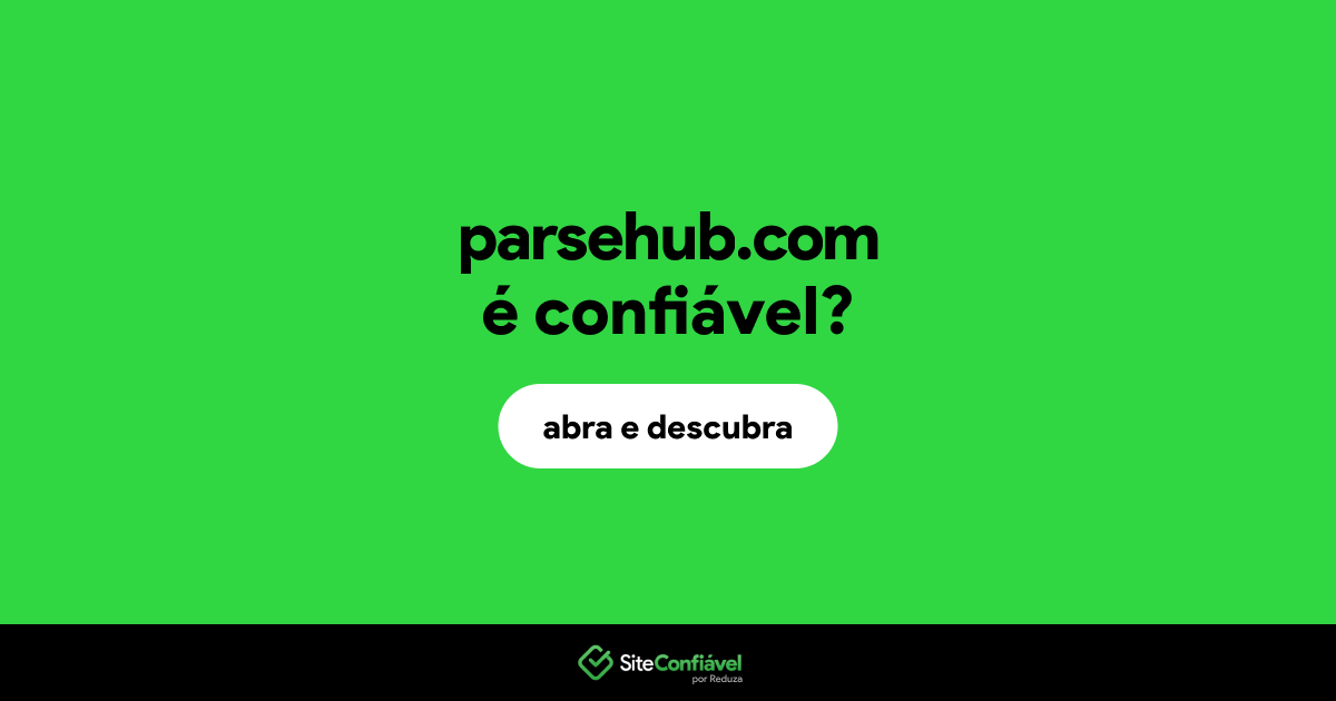 O site parsehub.com é confiável?