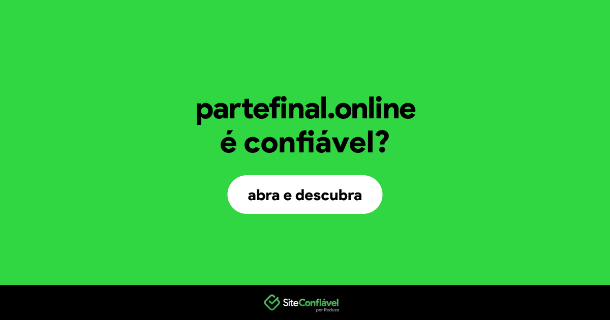 O site partefinal.online é confiável?