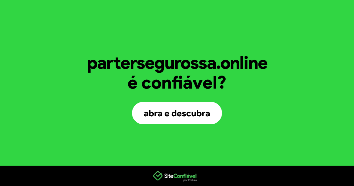 O site partersegurossa.online é confiável?