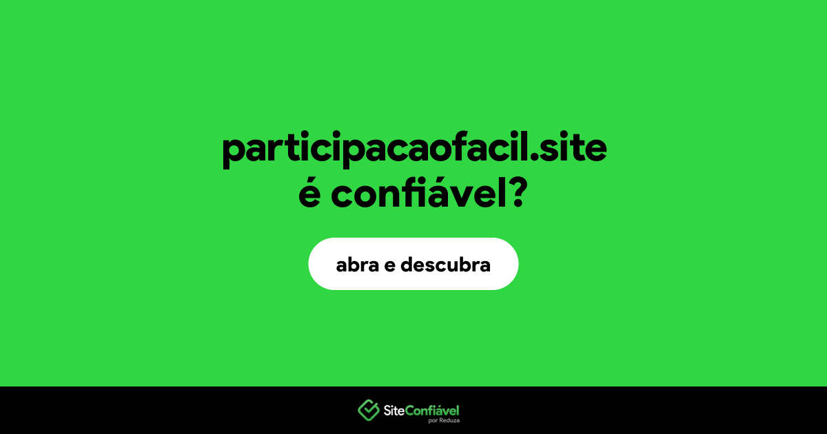 O site participacaofacil.site é confiável?