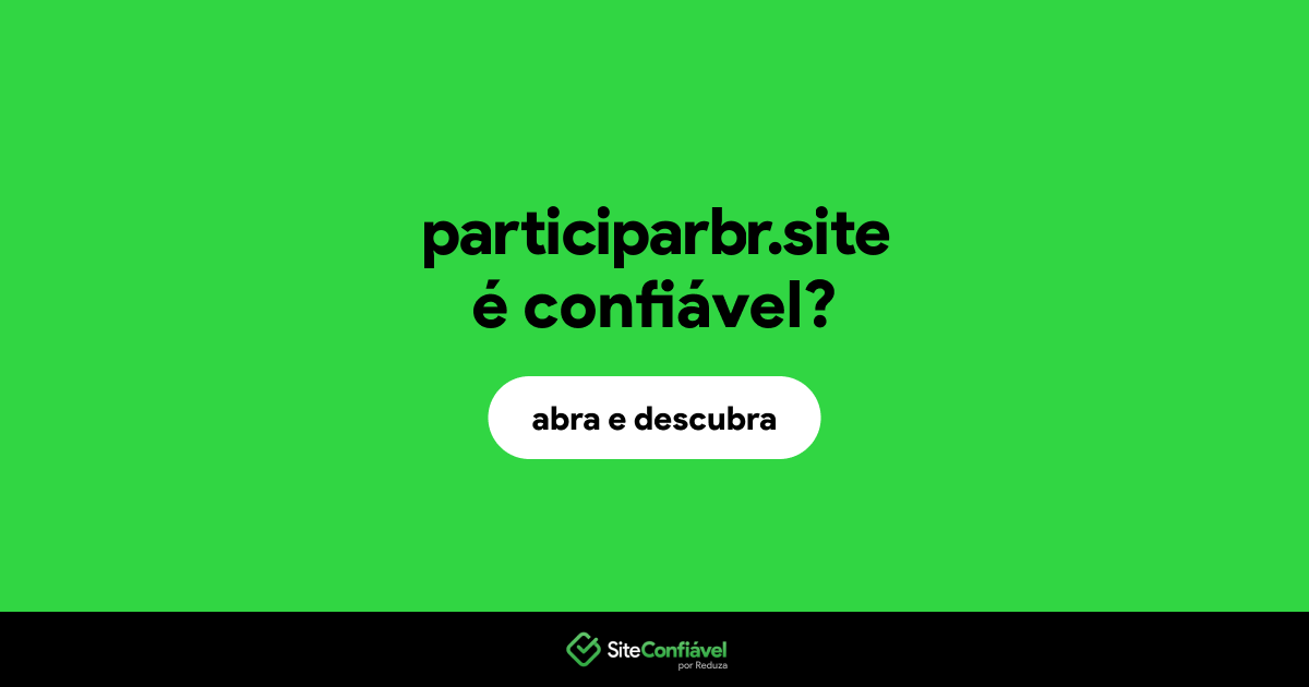 O site participarbr.site é confiável?