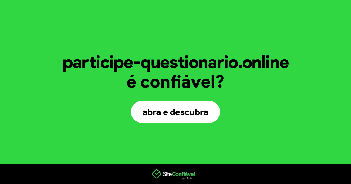 O site participe-questionario.online é confiável?