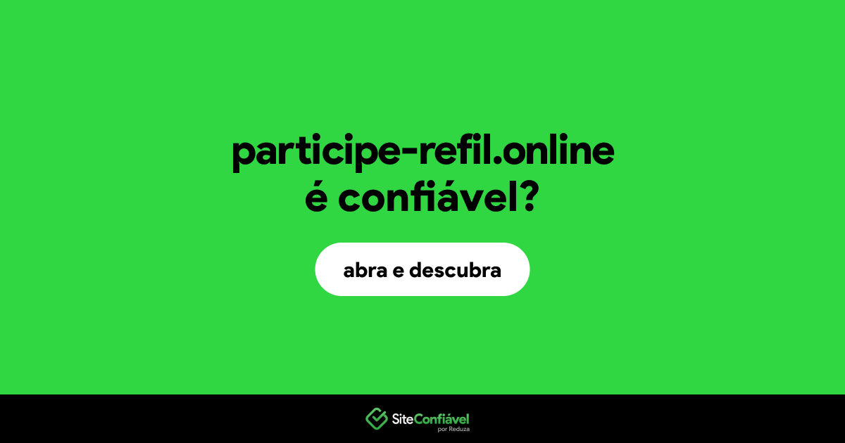 O site participe-refil.online é confiável?