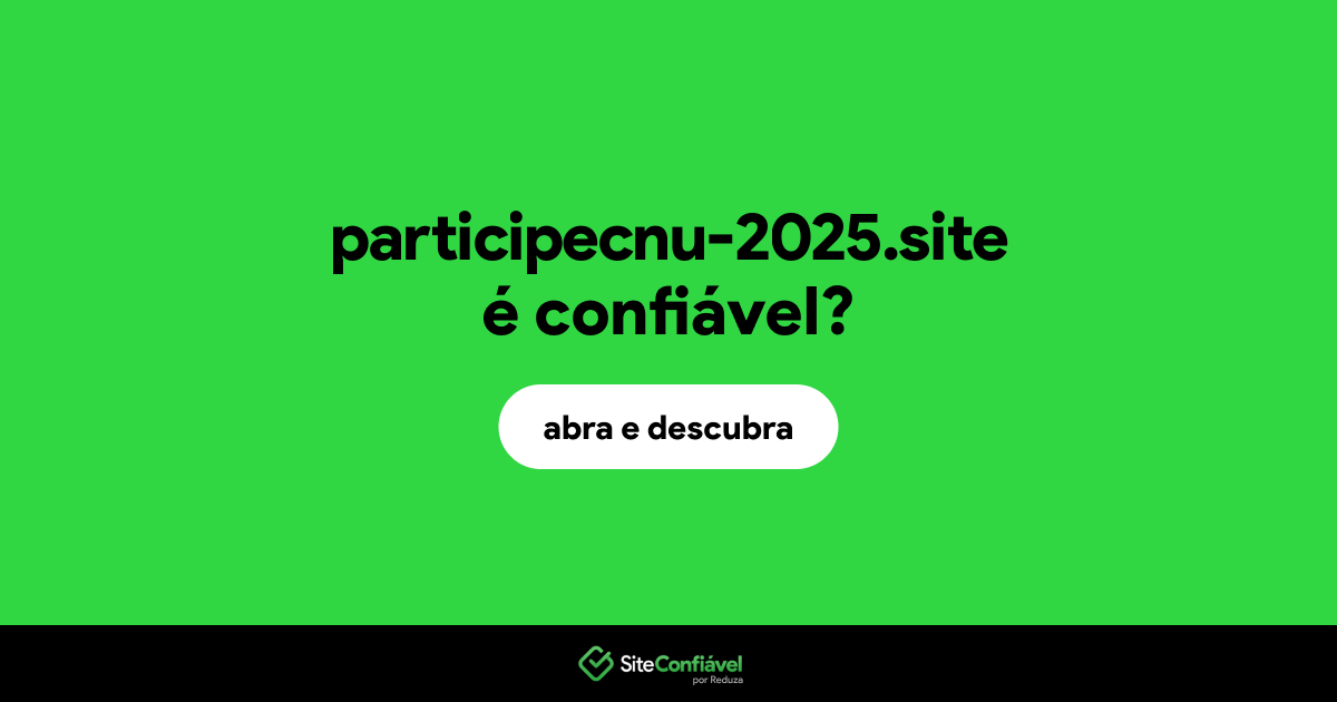 O site participecnu-2025.site é confiável?
