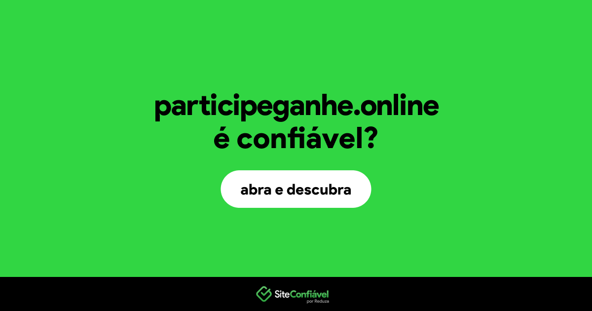 O site participeganhe.online é confiável?