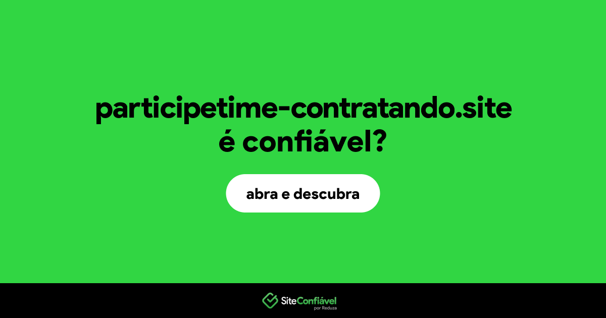 O site participetime-contratando.site é confiável?