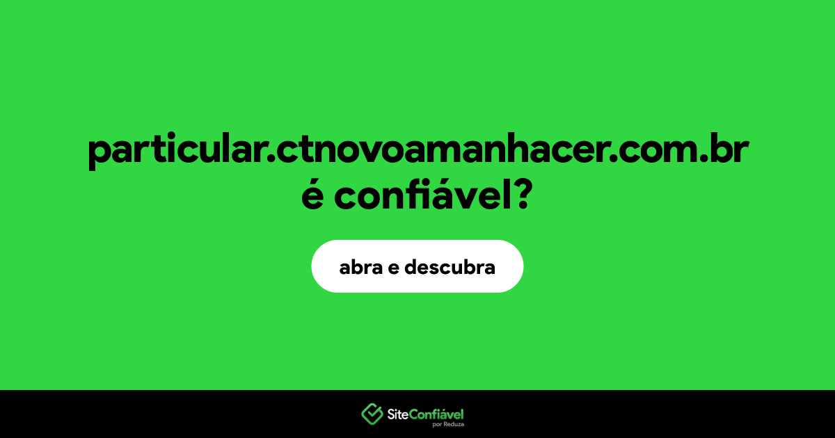 O site particular.ctnovoamanhacer.com.br é confiável?