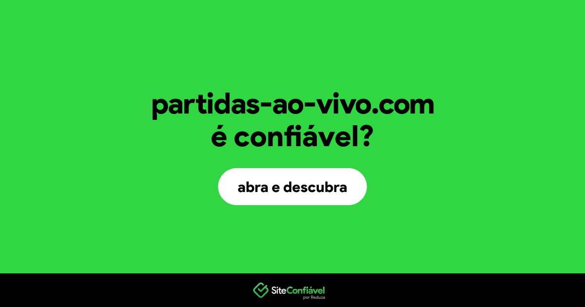 O site partidas-ao-vivo.com é confiável?