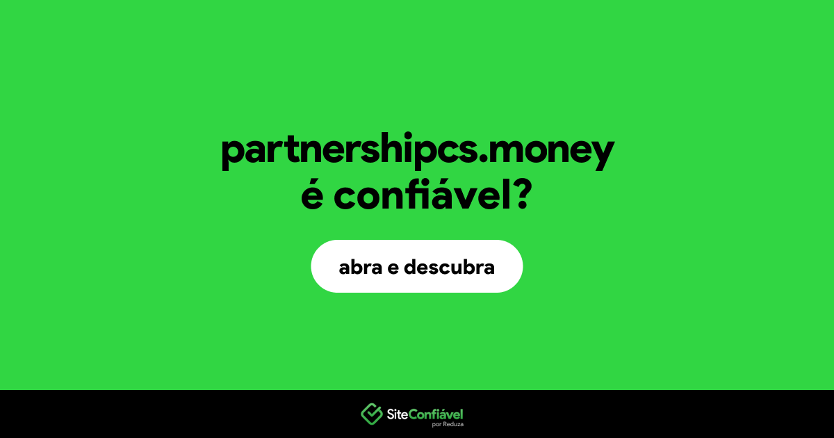O site partnershipcs.money é confiável?