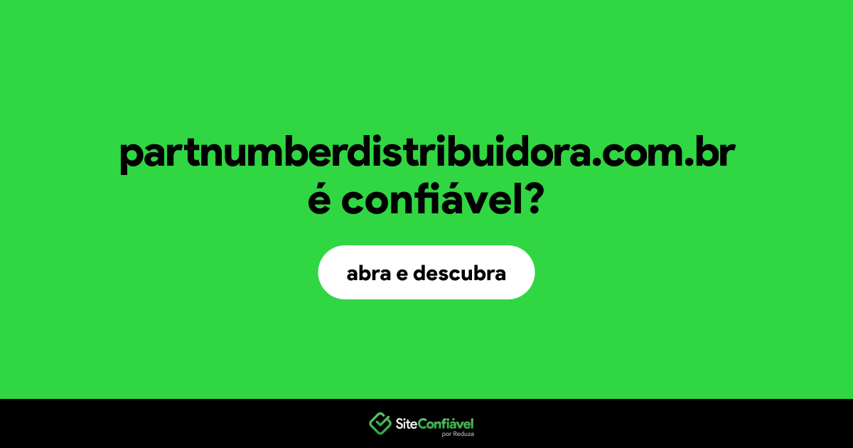 O site partnumberdistribuidora.com.br é confiável?