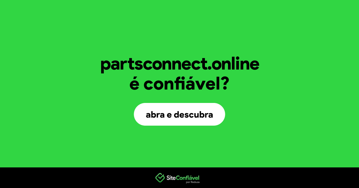 O site partsconnect.online é confiável?