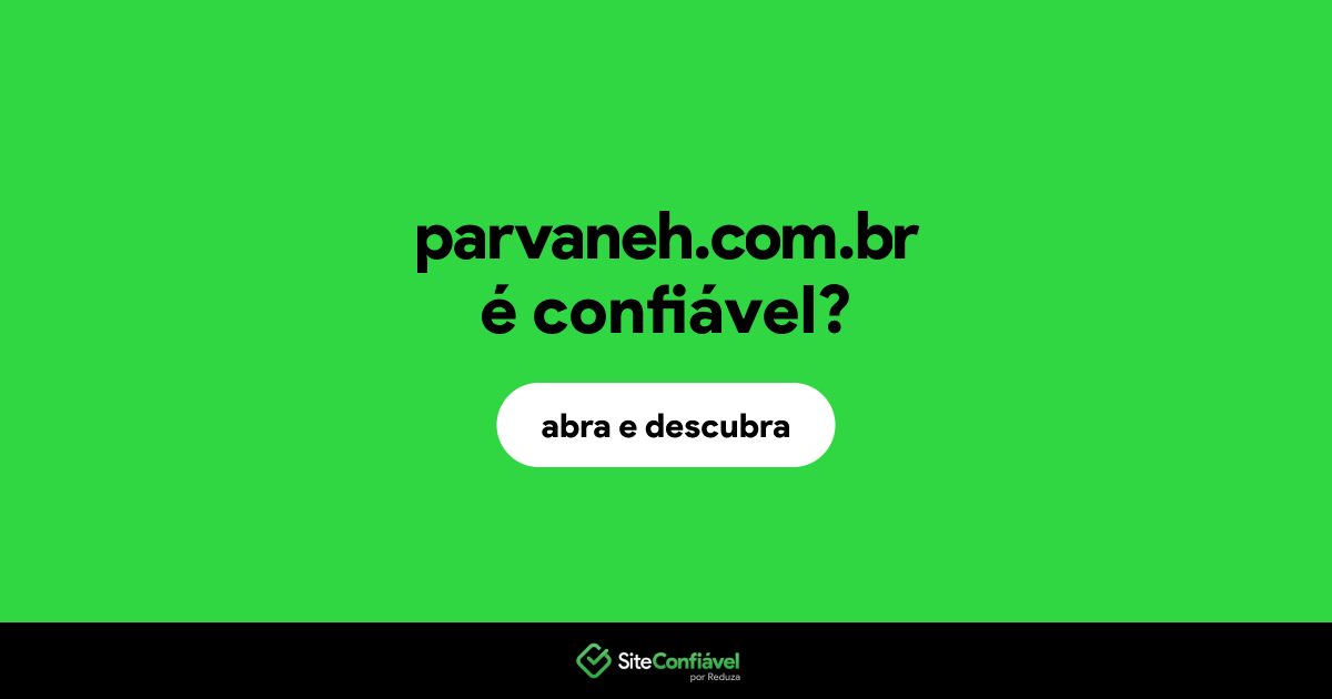 O site parvaneh.com.br é confiável?