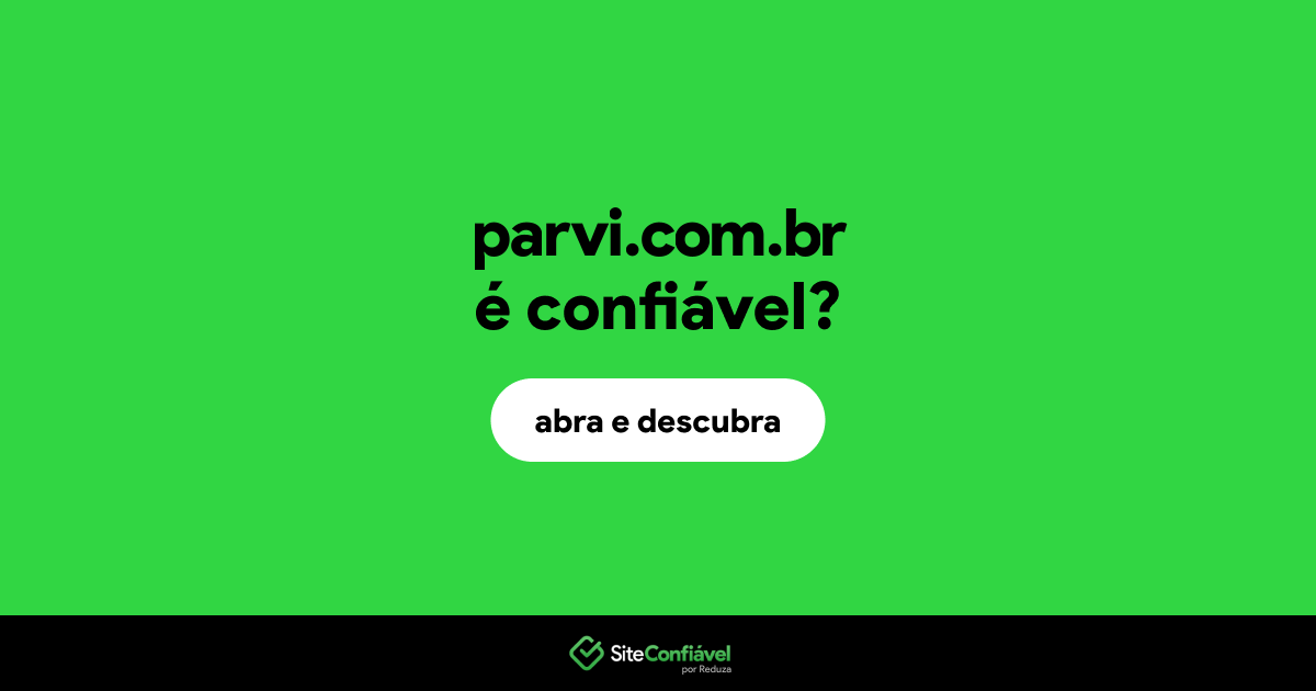 O site parvi.com.br é confiável?