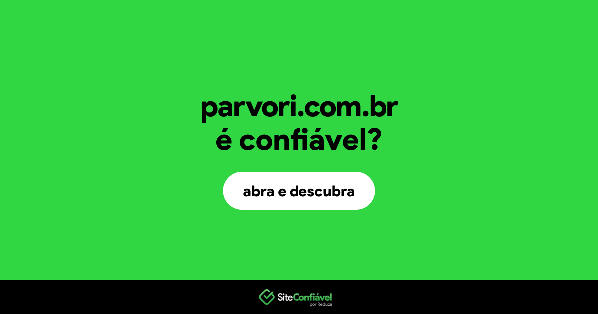 O site parvori.com.br é confiável?