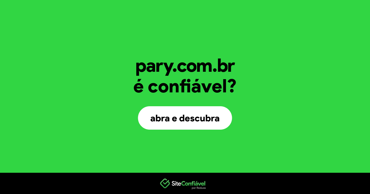 O site pary.com.br é confiável?