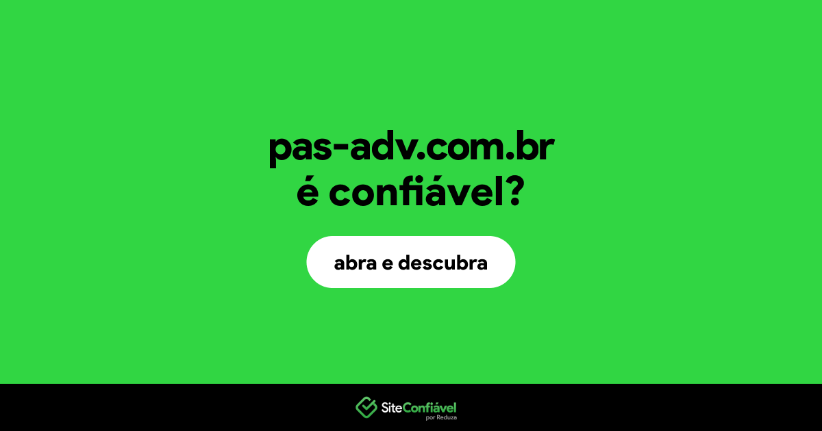O site pas-adv.com.br é confiável?