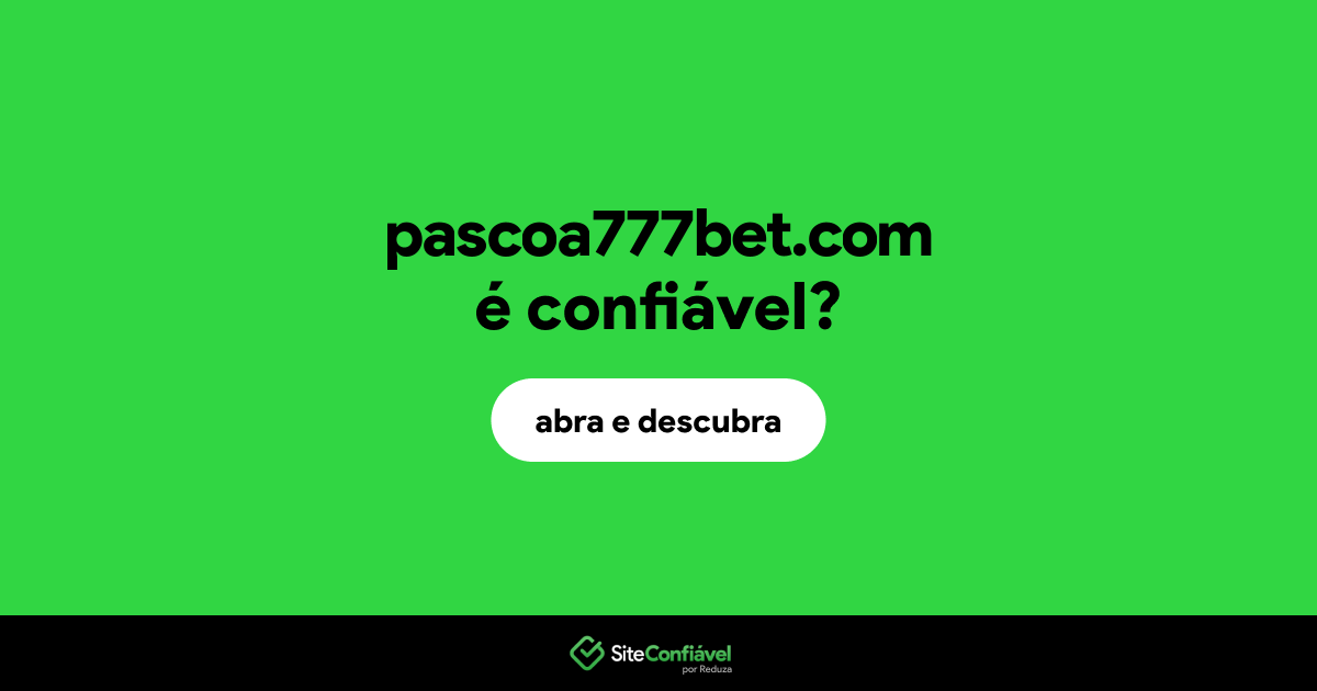 O site pascoa777bet.com é confiável?