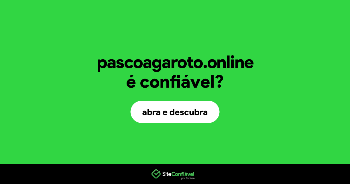 O site pascoagaroto.online é confiável?