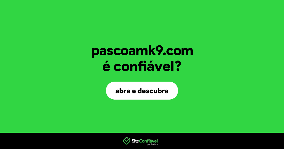 O site pascoamk9.com é confiável?