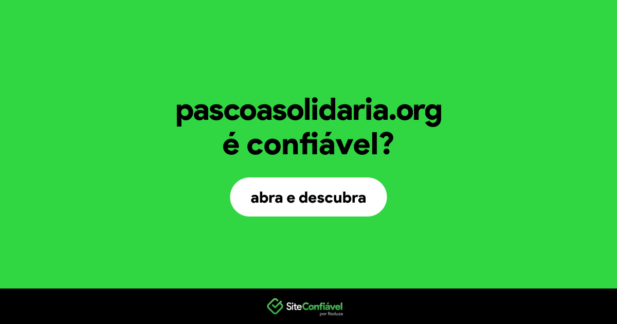O site pascoasolidaria.org é confiável?