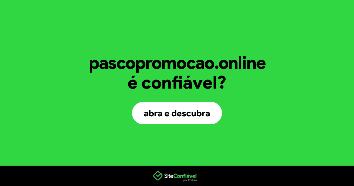 O site pascopromocao.online é confiável?