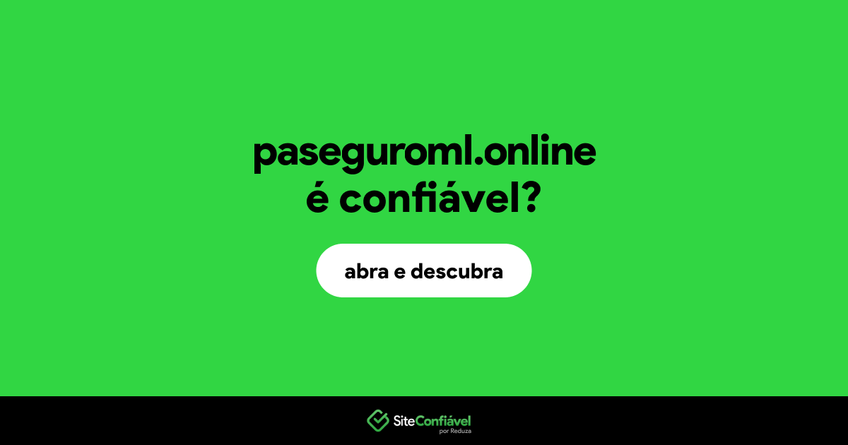 O site paseguroml.online é confiável?