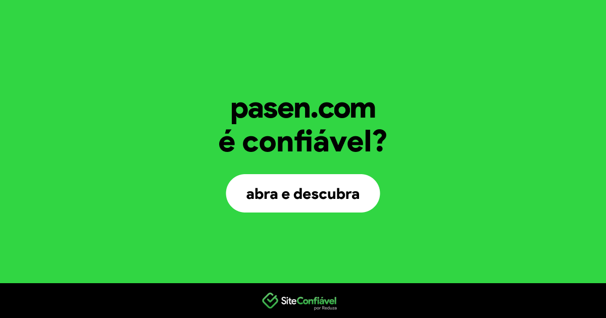 O site pasen.com é confiável?