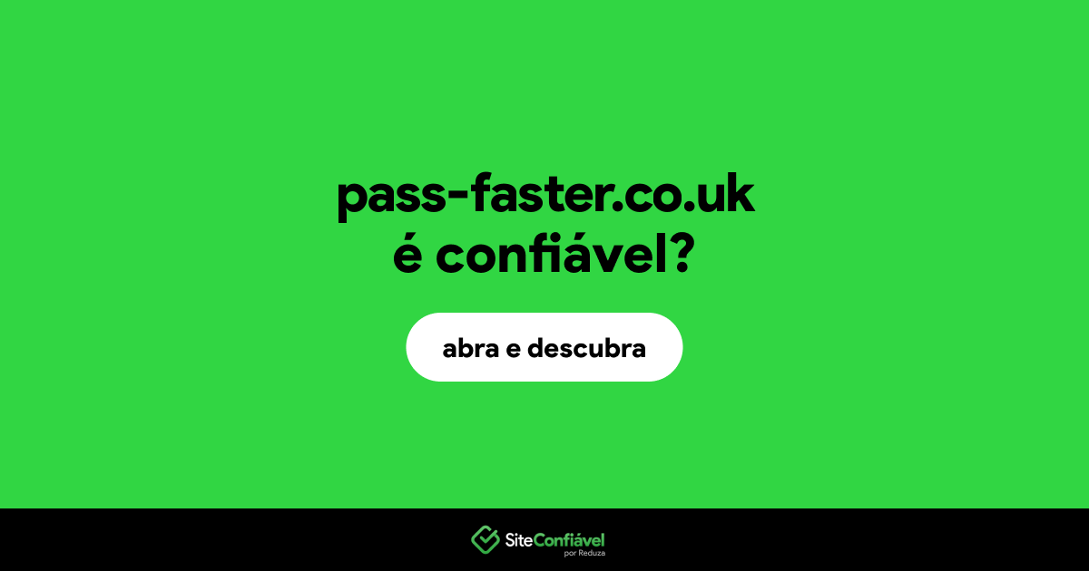 O site pass-faster.co.uk é confiável?