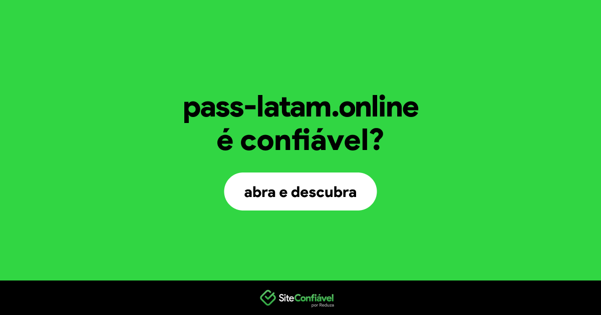 O site pass-latam.online é confiável?