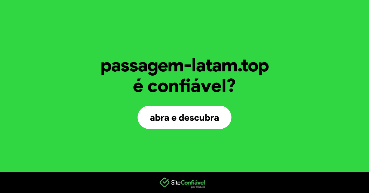 O site passagem-latam.top é confiável?