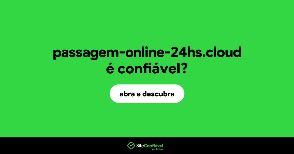 O site passagem-online-24hs.cloud é confiável?