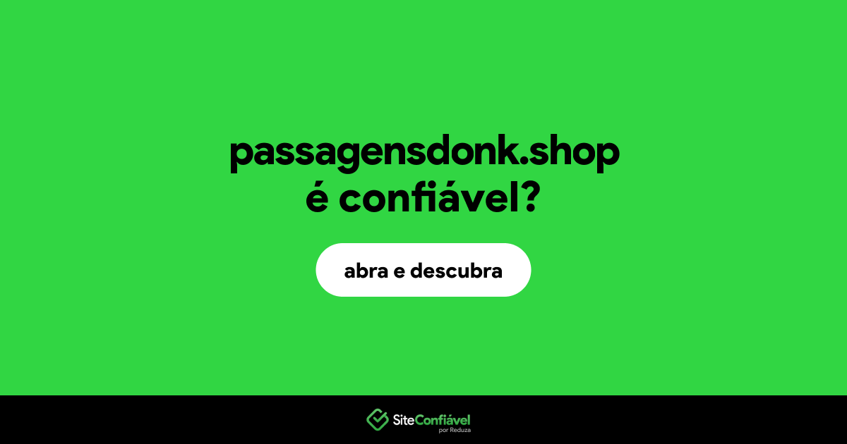 O site passagensdonk.shop é confiável?