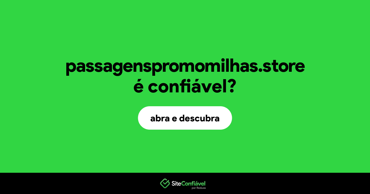 O site passagenspromomilhas.store é confiável?