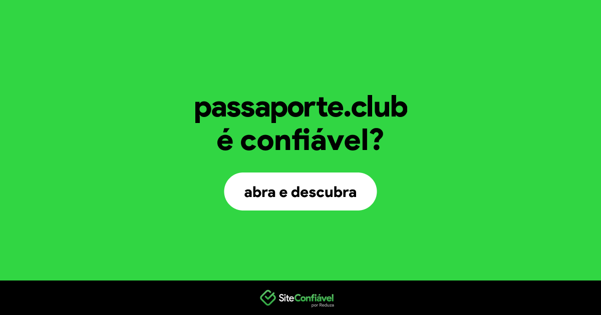 O site passaporte.club é confiável?