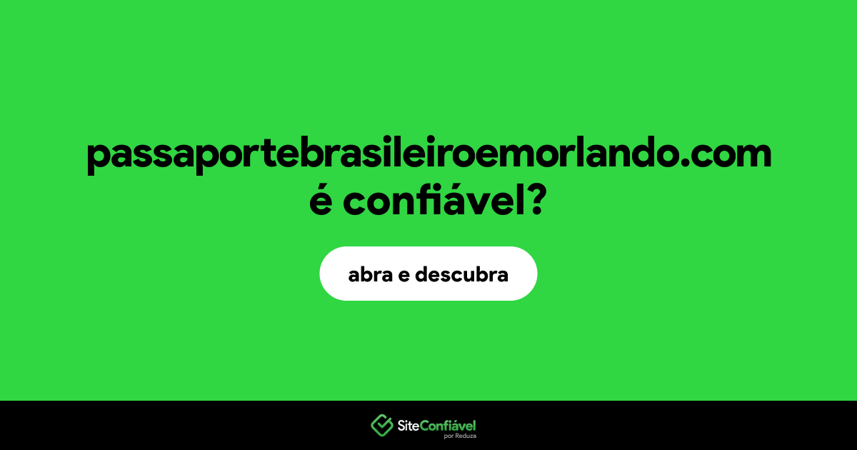 O site passaportebrasileiroemorlando.com é confiável?