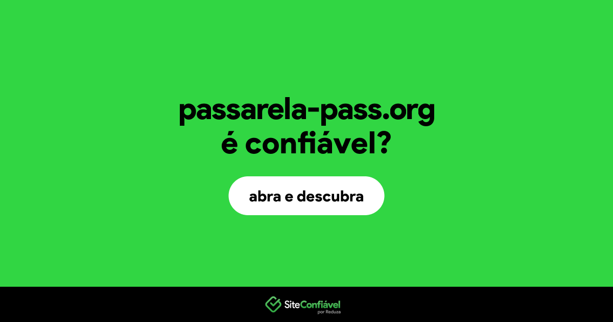 O site passarela-pass.org é confiável?