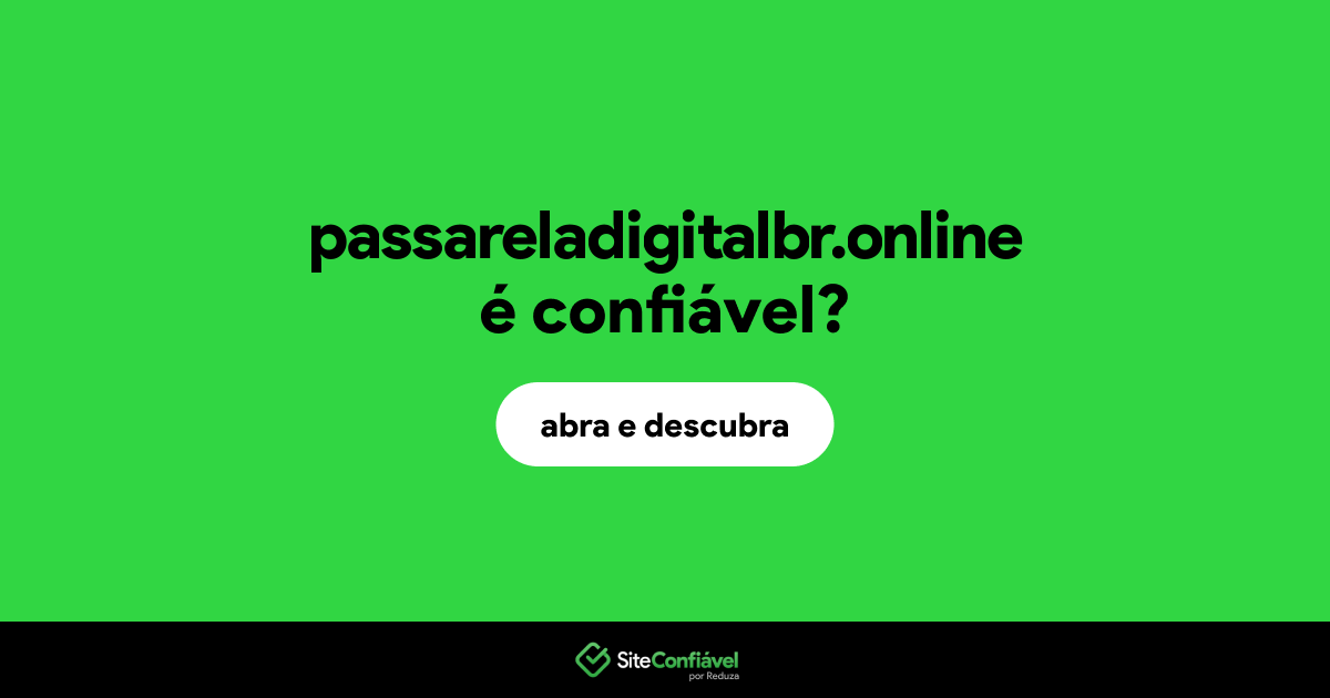 O site passareladigitalbr.online é confiável?