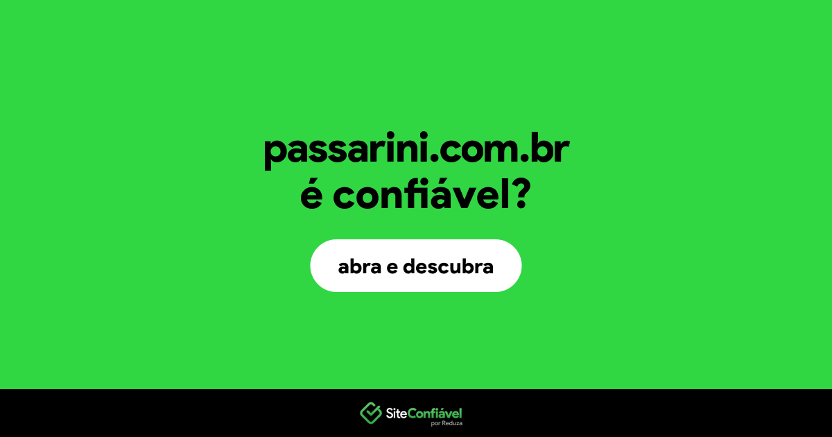 O site passarini.com.br é confiável?