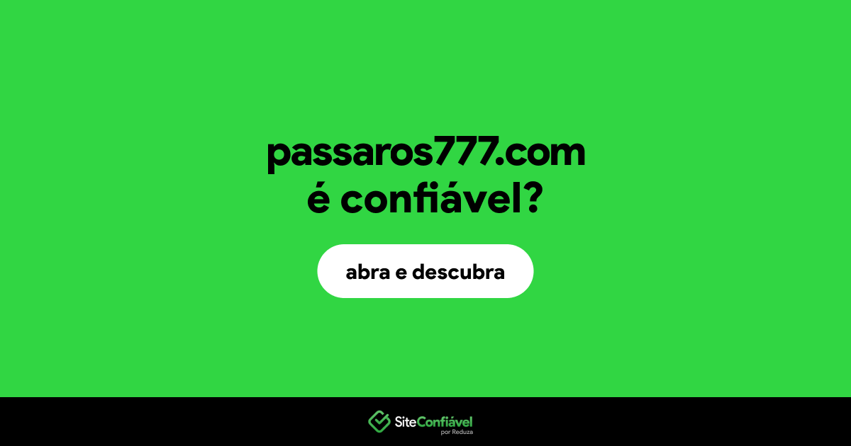 O site passaros777.com é confiável?
