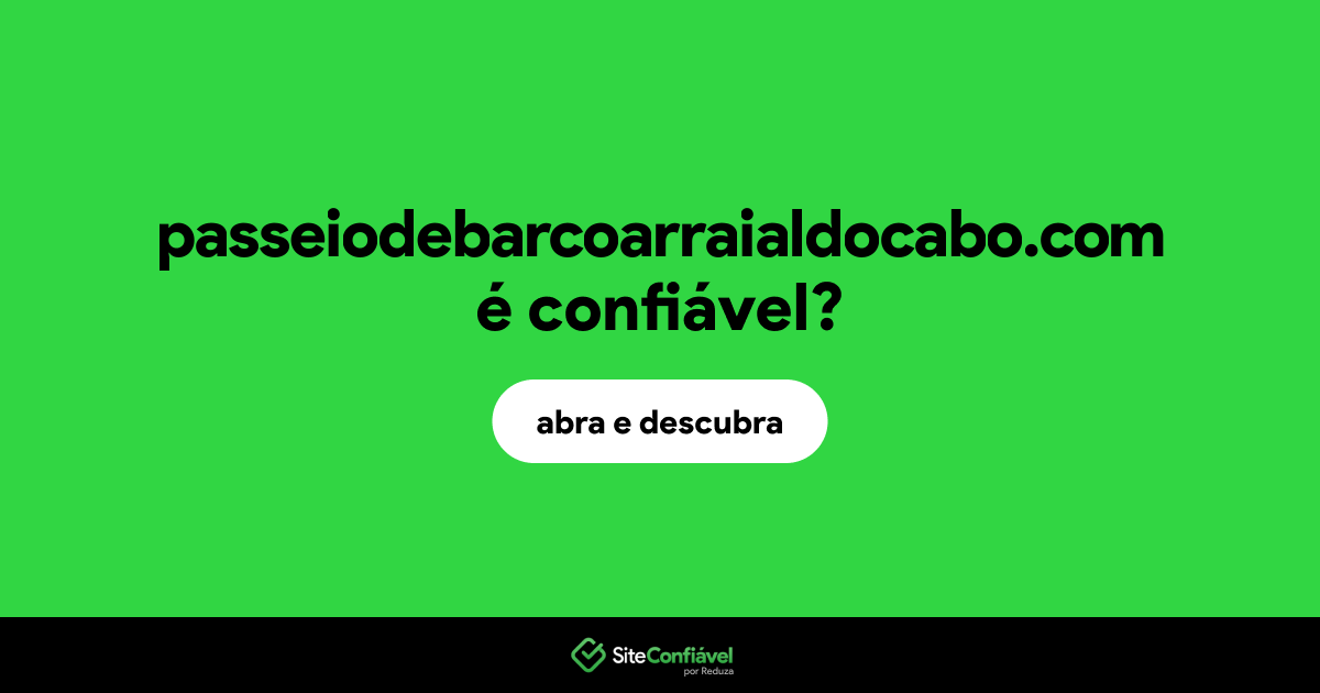 O site passeiodebarcoarraialdocabo.com é confiável?